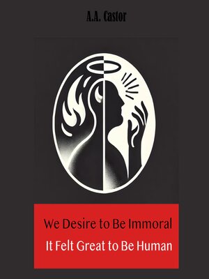 cover image of We Desire to Be Immoral